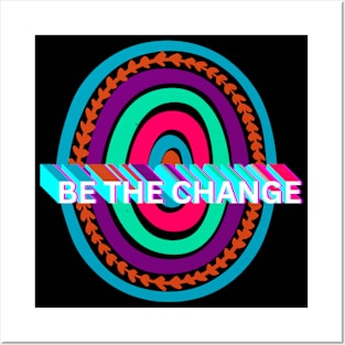 Be the change Posters and Art